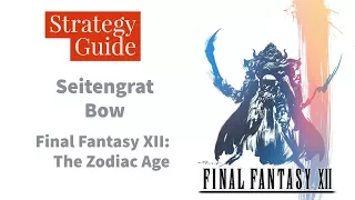 Final Fantasy XII: The Zodiac Age - 100% Guaranteed Seitengrat Bow