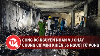 Công bố nguyên nhân vụ cháy chung cư mini khiến 56 người tử vong | Truyền hình Quốc hội Việt Nam