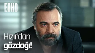 Hızır'dan istihbarata ayar! - EDHO Efsane Sahneler