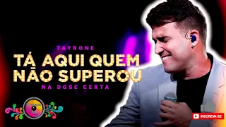 TAYRONE - Tá Aqui Quem Não Superou | Ao Vivo Em Goiânia