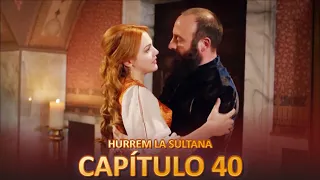 Hurrem La Sultana Capitulo 40 (Versión Larga)