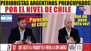 PERIODISTAS ARGENTINOS PREOCUPADOS POR EL NIVEL QUE MOSTRÓ CHILE ANTE PARAGUAY!