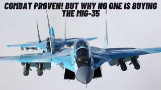 Combat Proven Aircraft! But Why No One Is Buying the Mig-35 Multirole Fighter Jet!