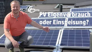 Photovoltaik Eigenverbrauch oder Einspeisung? Dach voll machen oder an den Stromverbrauch anpassen?
