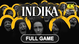 INDIKA [Full Game] | No Commentary | Gameplay Walkthrough | 4K 60 FPS - PC