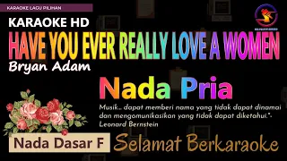 Karaoke Have You Ever Really Love A Women - Bryan Adam (Ver. EPR) nada pria G || Karaoke HD.