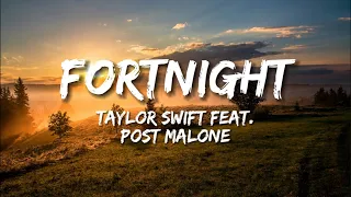 Taylor Swift (Feat. Post Malone) - Fortnight (Lyrics)