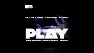 Groove Junkies, Michele Chiavarini, Carolyn Harding - Play (Michele Chiavarini Remix)