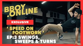 EP3: Swing, Sweeps & Turns / Course 'SPEED ON FOOTWORK' by ARSEX | BBOY.ONLINE EXCLUSIVE