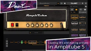 Loading IR's and making presets in Amplitube 5