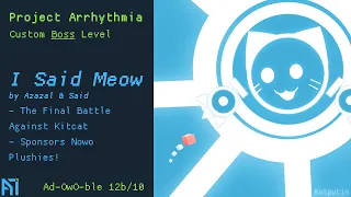 I Said Meow - Azazal & Said | Project Arrhythmia Custom Boss Level