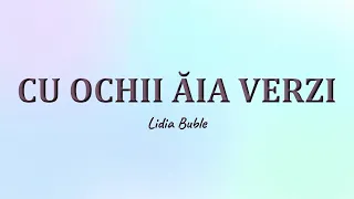 Lidia Buble - OCHII AIA VERZI | Versuri | 🎤 LYRICS