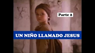 UN NIÑO LLAMADO JESUS ( Segunda parte ) Español Latino