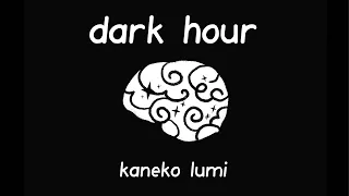 【COVER】dark hour by DEMONDICE ✦ Kaneko Lumi