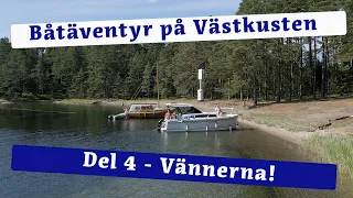 Båtäventyr på västkusten del 4 - Vännerna