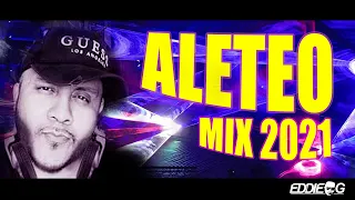 ALETEO VIDEO MIX 2021 - PEPAS, IN DA GETTO - BY DJ EDDIE G (TRACKS BY ALAN QUINONES)