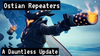 [Dauntless] Ostian Repeaters: A Dauntless Update