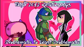 TMNT 2012 Relationships Ranking || Problematic to Least Problematic