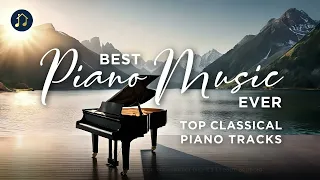 Best Piano Music Ever – Top Classical Piano Tracks