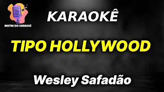 Karaokê Tipo Hollywood - Wesley Safadão