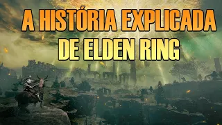 A História EXPLICADA de Elden Ring