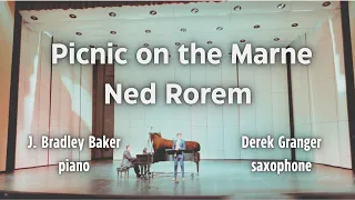 Picnic on the Marne by Ned Rorem // Derek Granger, saxophone and J. Bradley Baker, piano