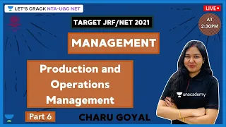 Production and Operations Management | Part 6 | Management | Target NTA-UGC NET Paper-1 for 2020-21