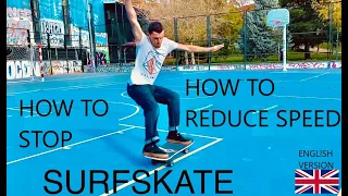 Surfskate 💥How to stop & reduce speed - English version