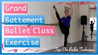 Grand Battement Exercise - Improve Your Grand Battement | Tips On Ballet Technique