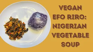 The Best Vegan Vegetable Soup (Efo-Riro): Nigerian Soup