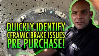 How to quickly identify carbon ceramic brake disc issues pre purchase