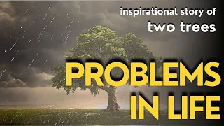 PROBLEMS IN LIFE | A Life Lesson Story On Growth And Success | life changing story