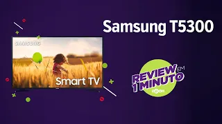 Smart TV Samsung T5300 - Análise | REVIEW EM 1 MINUTO - ZOOM