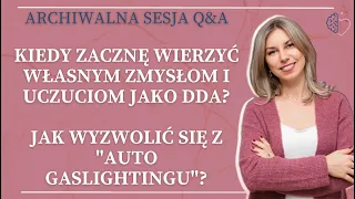 Jak wyzwolić się z auto-gaslightingu jako DDA/DDD?