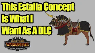 This Fan Concept For Estalia Is The DLC I WANT - Immortal Empires - Total War Warhammer 3