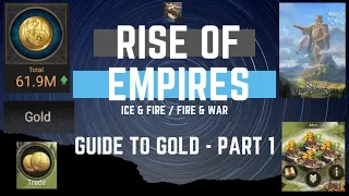 Guide To Gold Part 1 - Rise Of Empires Ice & Fire