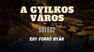 A GYILKOS VÁROS - S01E02 - Egy forró nyár