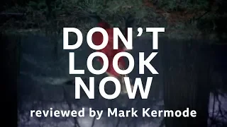 Don't Look Now reviewed by Mark Kermode