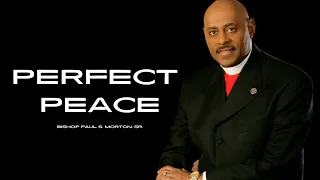 Bishop Paul S. Morton, Sr. - Perfect Peace