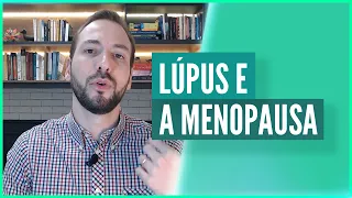 Lúpus e a menopausa