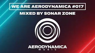 We Are Aerodynamica #017 (Mixed by Sonar Zone)