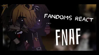 || Fandoms react || 2/5 || FNAF ||