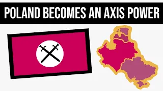 What If Poland Joined The Axis Powers? | Alternate History