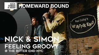 Nick & Simon - Feeling Groovy @ The Bitter End NYC | Homeward Bound