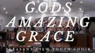 Gods Amazing Grace"- Pleasant View Youth Choir