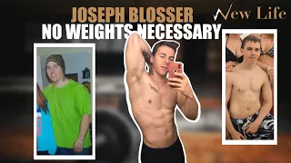 Joseph Blossers Incredible Transformation, With No Weights Required