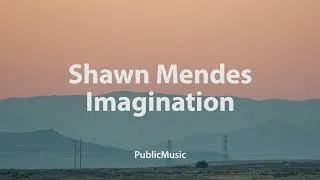 Shawn Mendes - Imagination (30minutes Video Lyric)