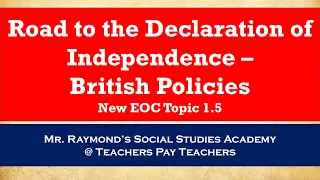 British Policies - Topic 1.5: Road to The American Revolution - New Civics EOC 2024