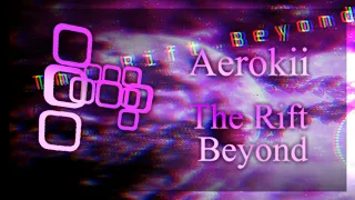 [Rhythia] Aerokii - The Rift Beyond | S- 99.407% (Spin)