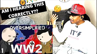 I TRIED GUYS.. | WW2 - OverSimplified (Part 1) REACTION